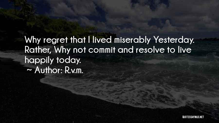 Today And Yesterday Quotes By R.v.m.