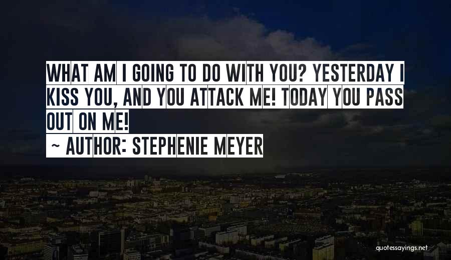 Today And Yesterday Quotes By Stephenie Meyer