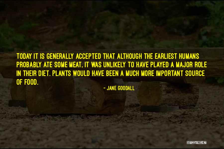 Today Ate Quotes By Jane Goodall Today Ate Quotes By Jane Goodall