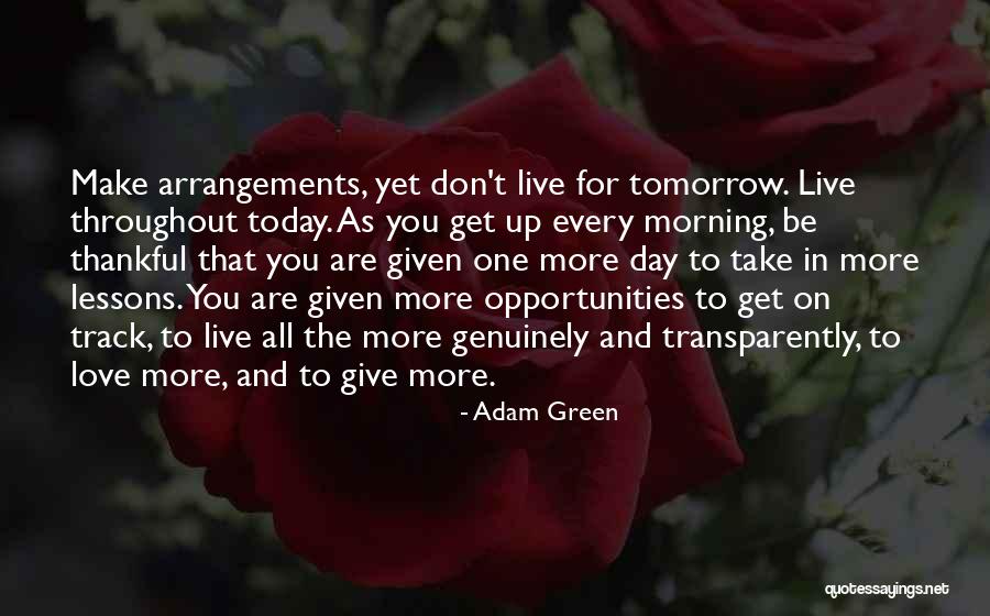 Today Be Thankful Quotes By Adam Green Today Be Thankful Quotes By Adam Green