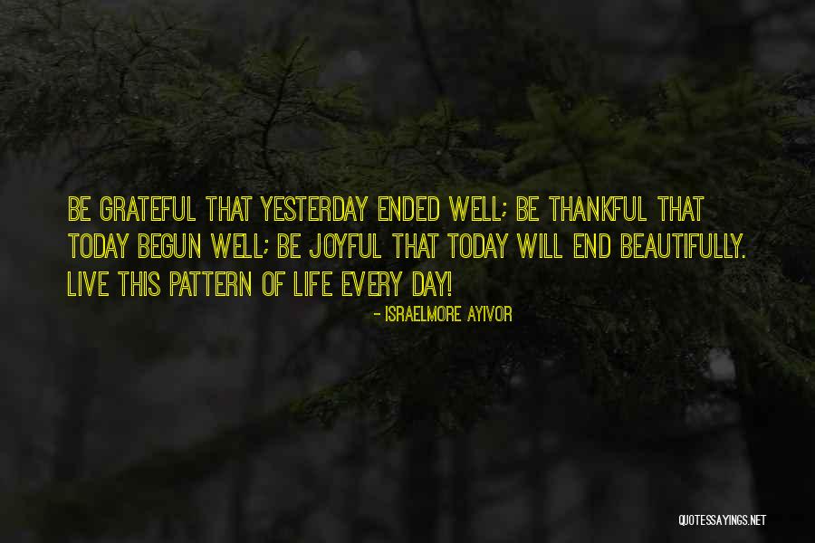 Today Be Thankful Quotes By Israelmore Ayivor Today Be Thankful Quotes By Israelmore Ayivor