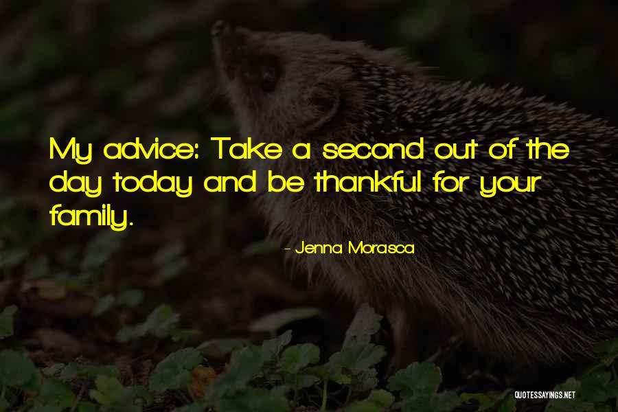 Today Be Thankful Quotes By Jenna Morasca Today Be Thankful Quotes By Jenna Morasca
