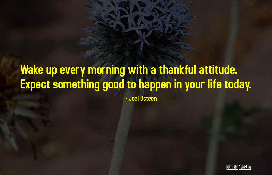 Today Be Thankful Quotes By Joel Osteen Today Be Thankful Quotes By Joel Osteen