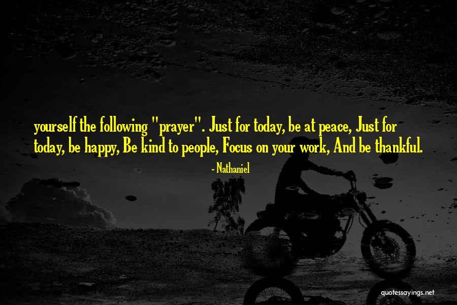Today Be Thankful Quotes By Nathaniel Today Be Thankful Quotes By Nathaniel