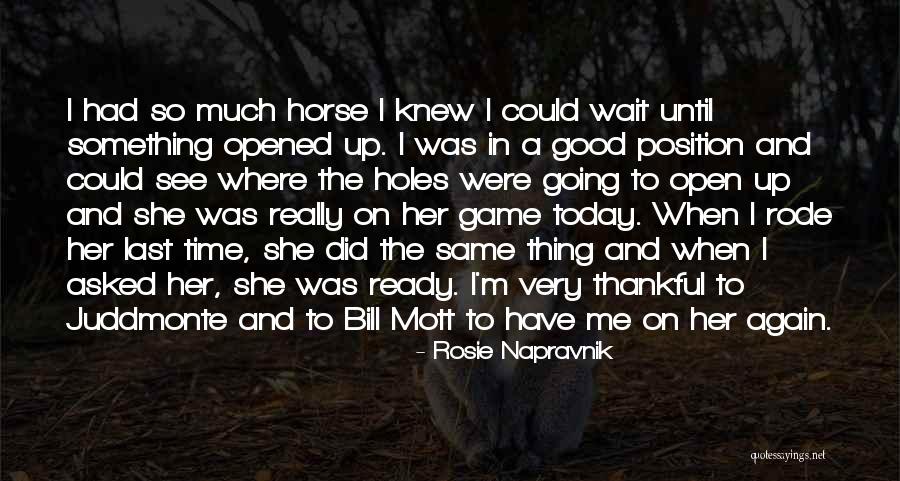 Today Be Thankful Quotes By Rosie Napravnik Today Be Thankful Quotes By Rosie Napravnik