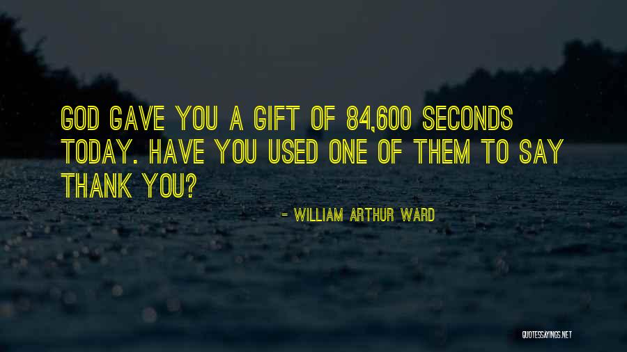 Today Be Thankful Quotes By William Arthur Ward Today Be Thankful Quotes By William Arthur Ward