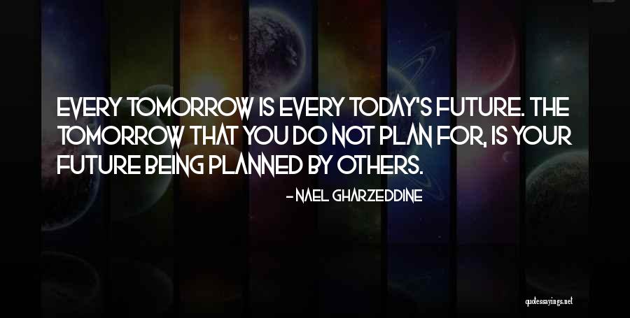 Today Did Not Go As Planned Quotes By Nael Gharzeddine Today Did Not Go As Planned Quotes By Nael Gharzeddine