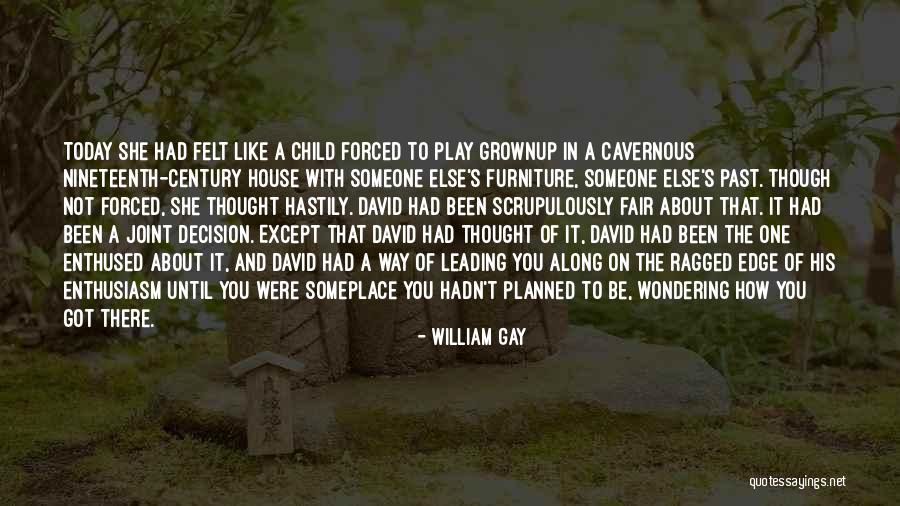 Today Did Not Go As Planned Quotes By William Gay Today Did Not Go As Planned Quotes By William Gay
