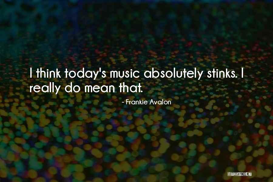 Today Did Not Go Well Quotes By Frankie Avalon