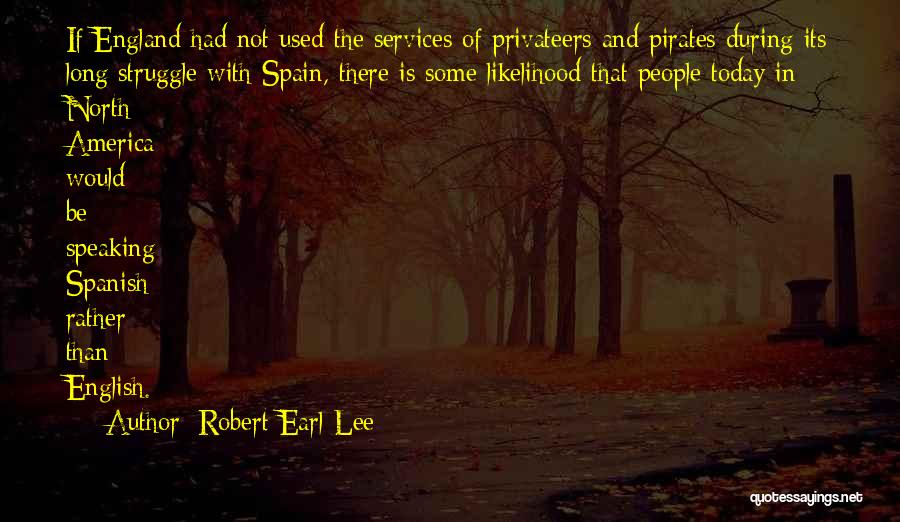 Today English Quotes By Robert Earl Lee