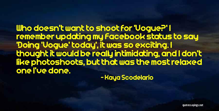 Today Facebook Quotes By Kaya Scodelario Today Facebook Quotes By Kaya Scodelario