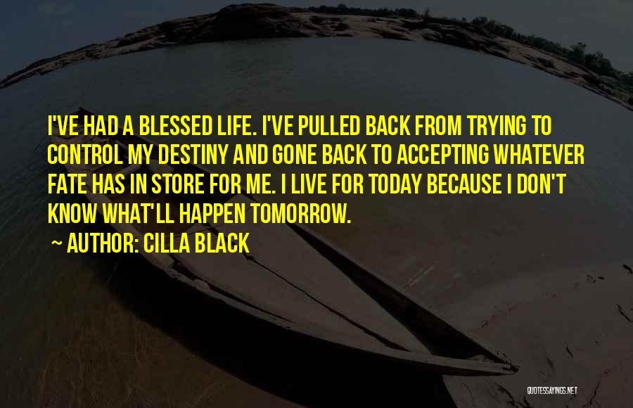 Today I Am Blessed Quotes By Cilla Black