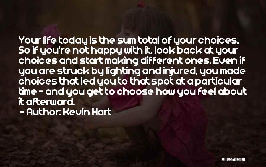 Today I Choose Life Quotes By Kevin Hart