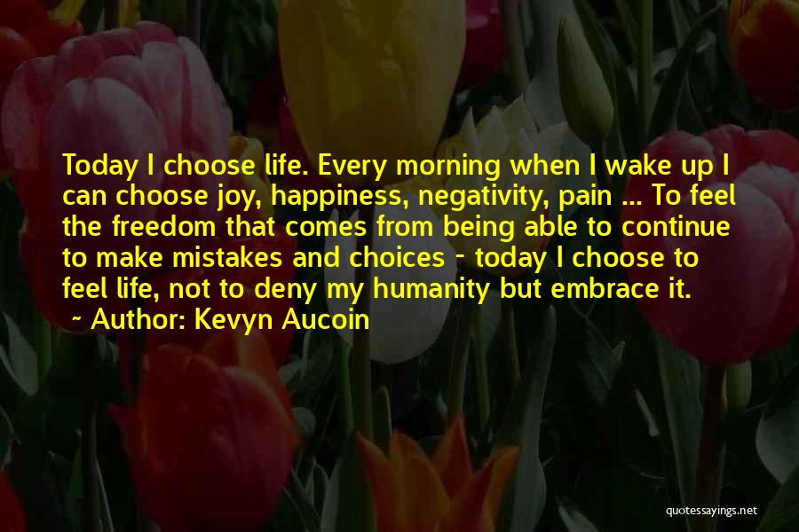 Today I Choose Life Quotes By Kevyn Aucoin