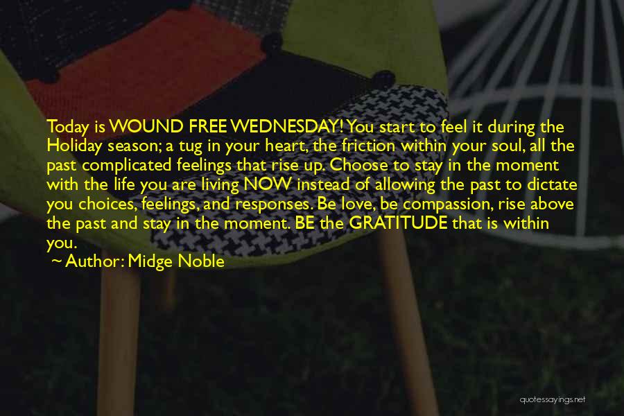 Today I Choose Life Quotes By Midge Noble