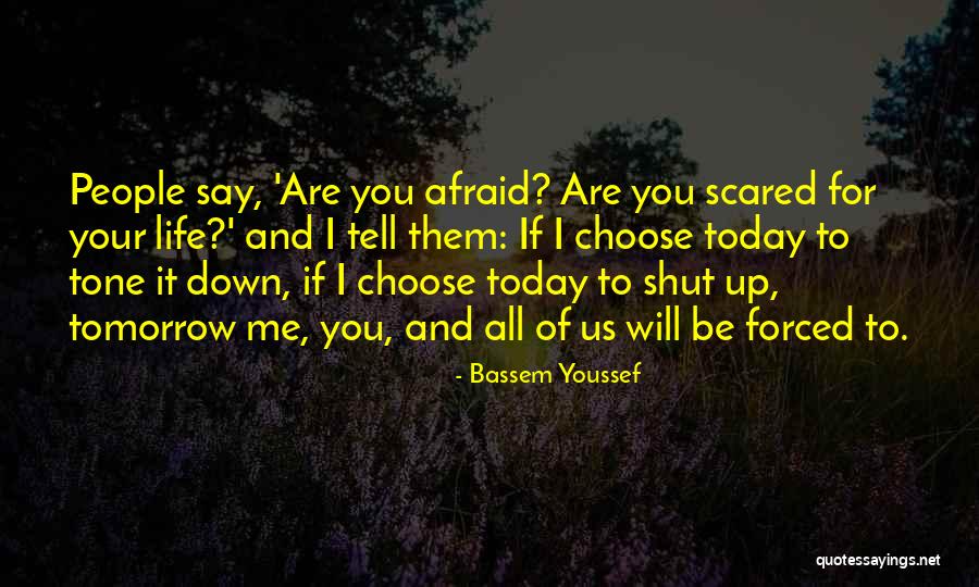 Today I Choose Quotes By Bassem Youssef Today I Choose Quotes By Bassem Youssef