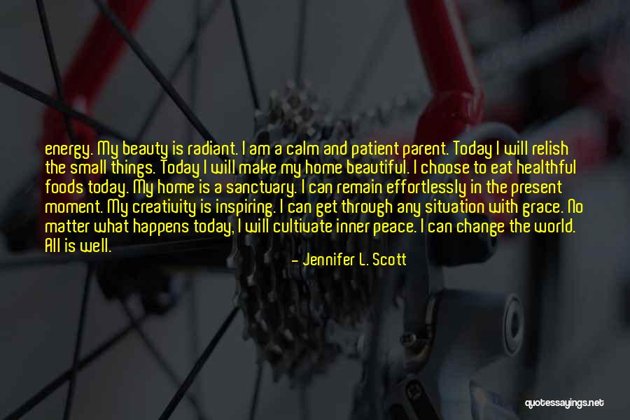 Today I Choose Quotes By Jennifer L. Scott Today I Choose Quotes By Jennifer L. Scott