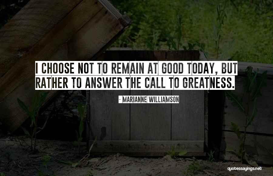 Today I Choose Quotes By Marianne Williamson Today I Choose Quotes By Marianne Williamson