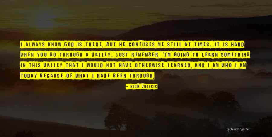 Today I Have Learned Quotes By Nick Vujicic Today I Have Learned Quotes By Nick Vujicic