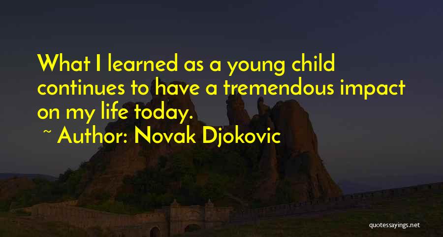 Today I Have Learned Quotes By Novak Djokovic