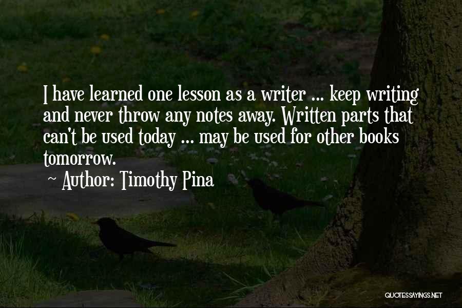 Today I Have Learned Quotes By Timothy Pina