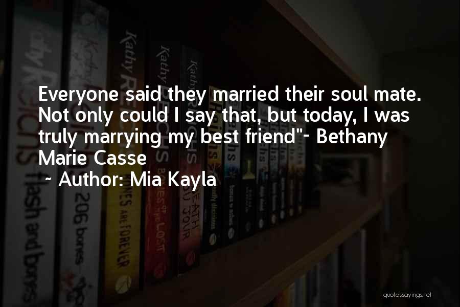 Today I Married My Best Friend Quotes By Mia Kayla