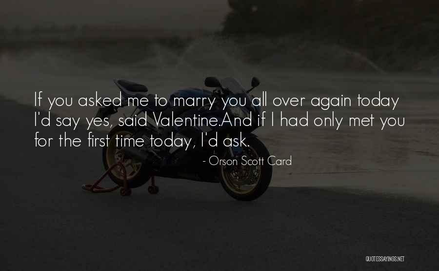 Today I Met You Quotes By Orson Scott Card