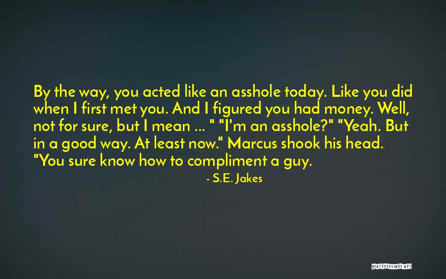 Today I Met You Quotes By S.E. Jakes