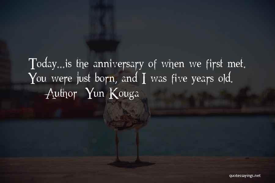 Today I Met You Quotes By Yun Kouga