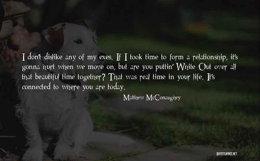 Today I Move On Quotes By Matthew McConaughey Today I Move On Quotes By Matthew McConaughey
