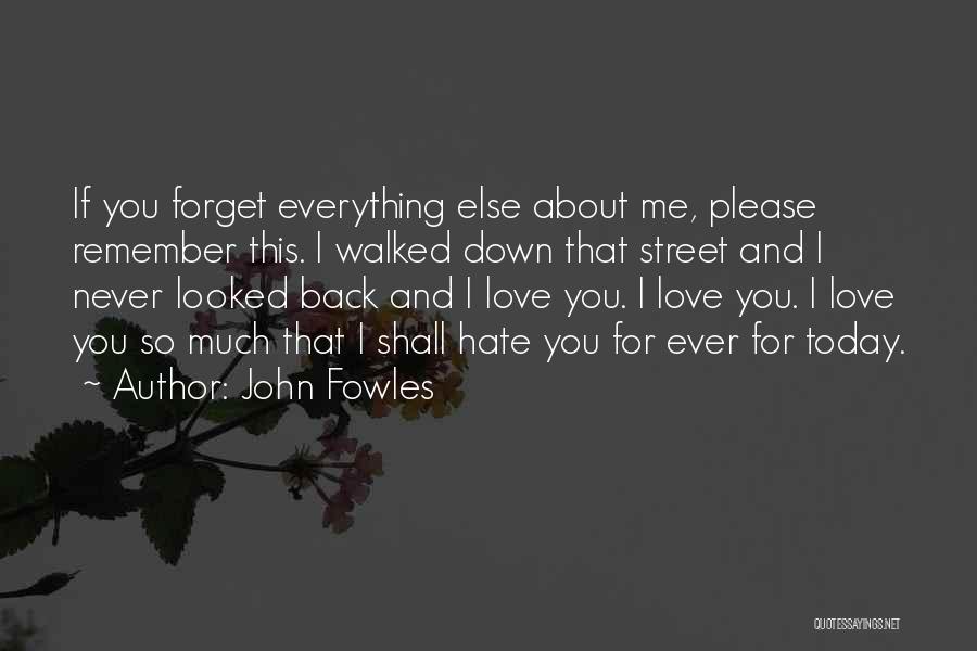 Today I Remember You Quotes By John Fowles