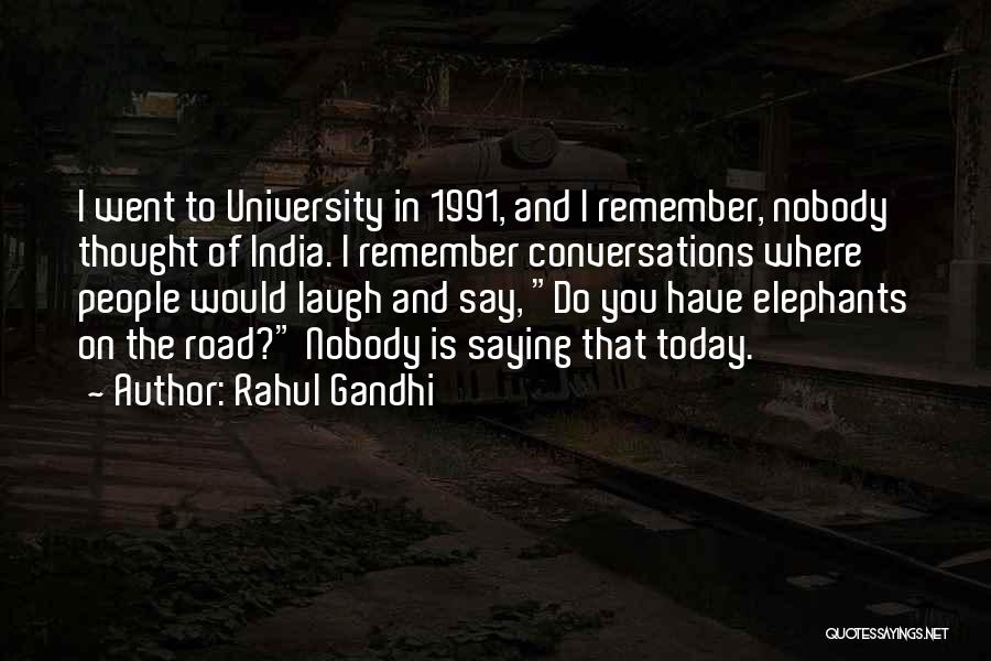 Today I Remember You Quotes By Rahul Gandhi