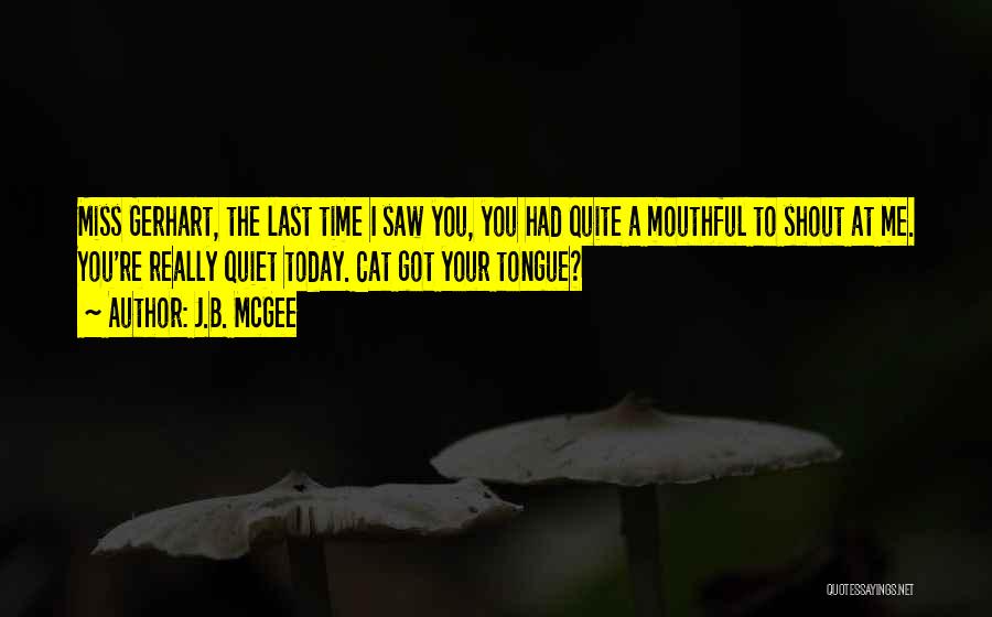 Today I Saw You Quotes By J.B. McGee