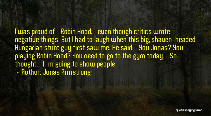 Today I Saw You Quotes By Jonas Armstrong