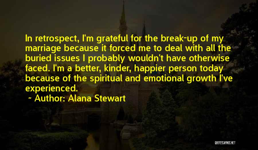 Today I Will Be Happier Than Quotes By Alana Stewart