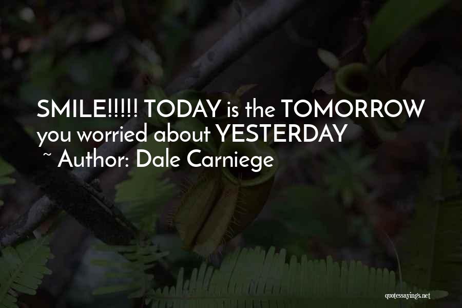 Today I Will Smile Quotes By Dale Carniege