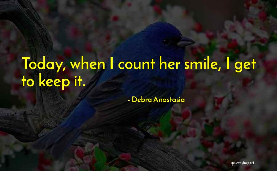 Today I Will Smile Quotes By Debra Anastasia