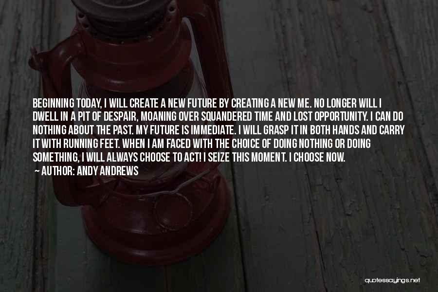 Today I'm Doing Nothing Quotes By Andy Andrews