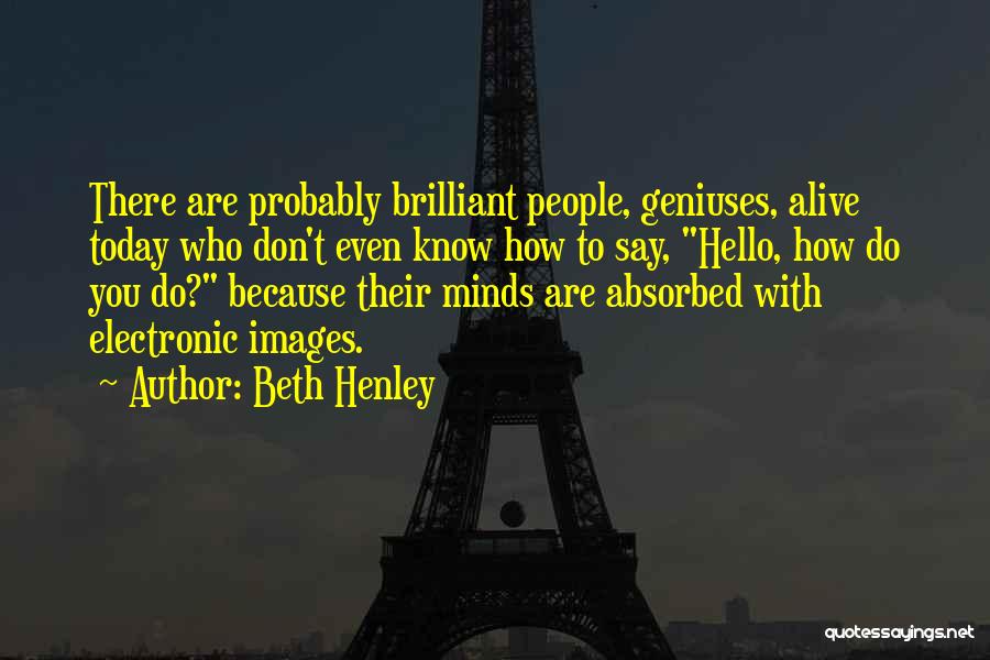 Today Images Quotes By Beth Henley