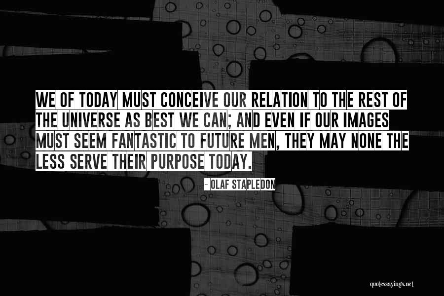 Today Images Quotes By Olaf Stapledon Today Images Quotes By Olaf Stapledon