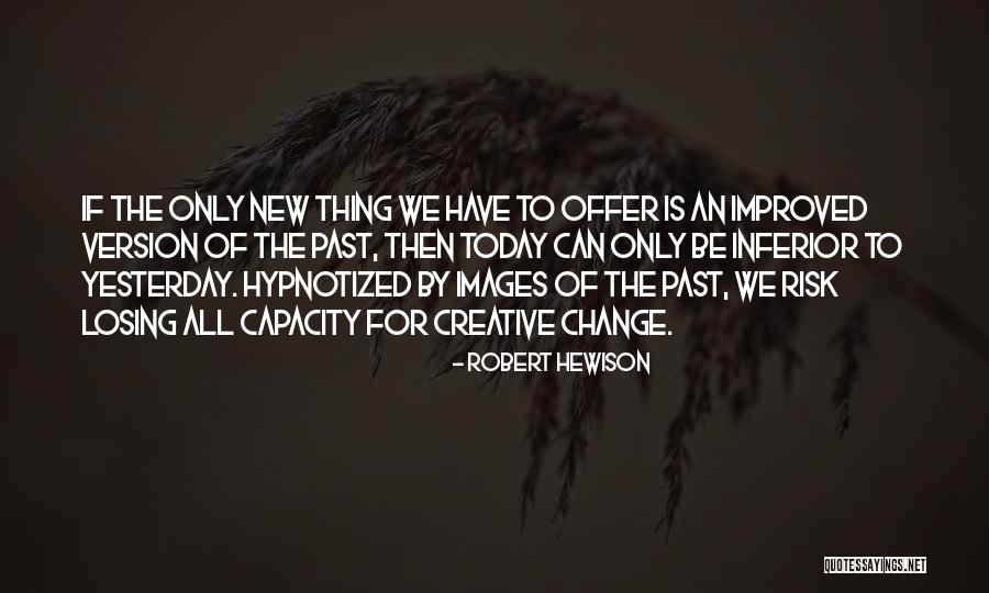 Today Images Quotes By Robert Hewison