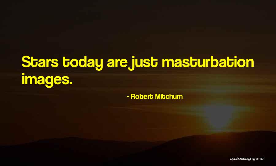 Today Images Quotes By Robert Mitchum