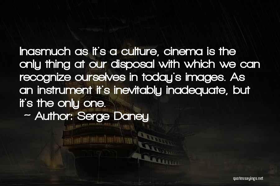 Today Images Quotes By Serge Daney