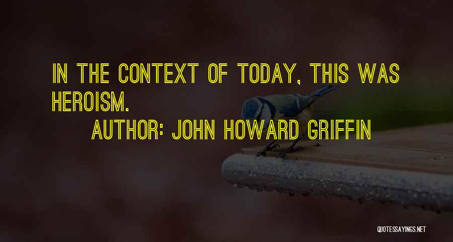 Today In Quotes By John Howard Griffin