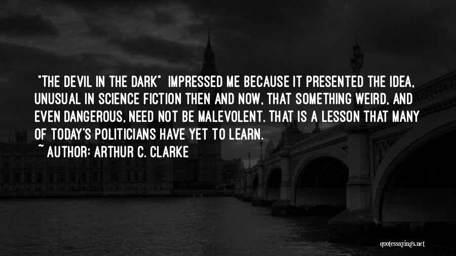 Today In Science Quotes By Arthur C. Clarke