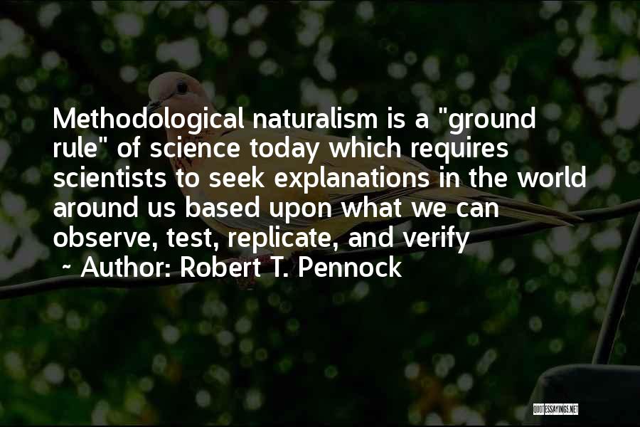 Today In Science Quotes By Robert T. Pennock