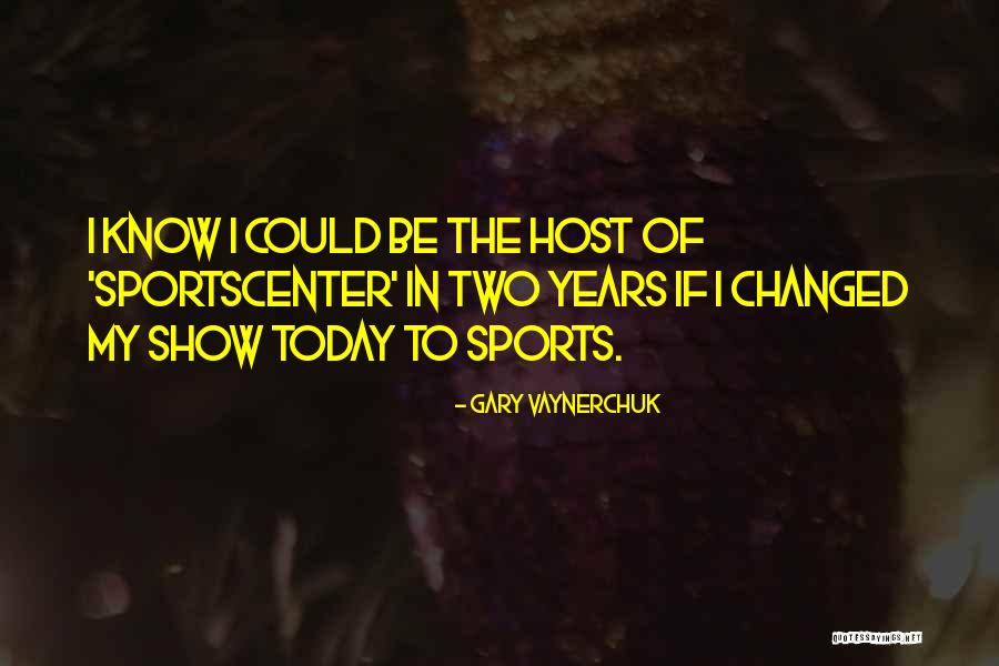 Today In Sports Quotes By Gary Vaynerchuk Today In Sports Quotes By Gary Vaynerchuk