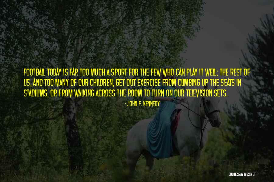 Today In Sports Quotes By John F. Kennedy Today In Sports Quotes By John F. Kennedy