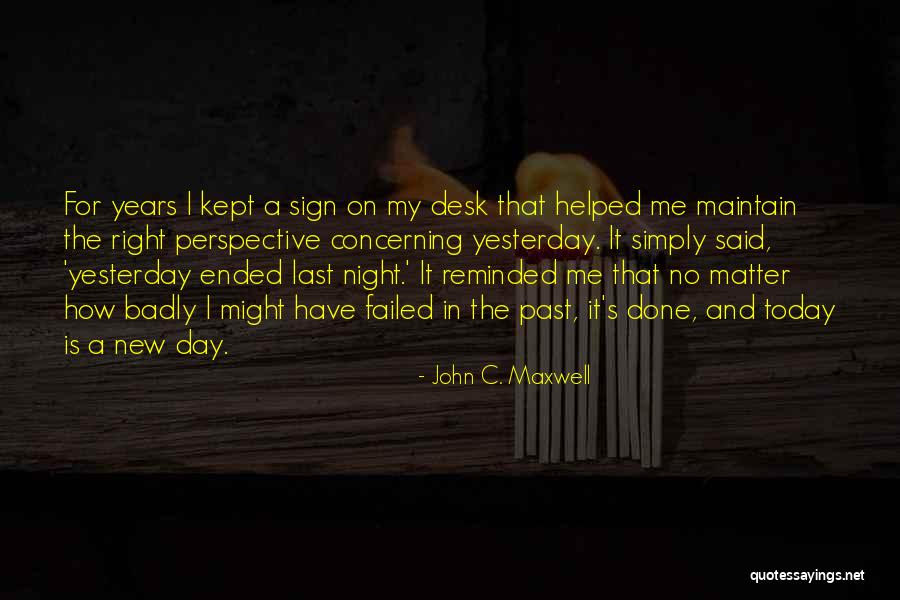 Today Is A New Day Motivational Quotes By John C. Maxwell Today Is A New Day Motivational Quotes By John C. Maxwell