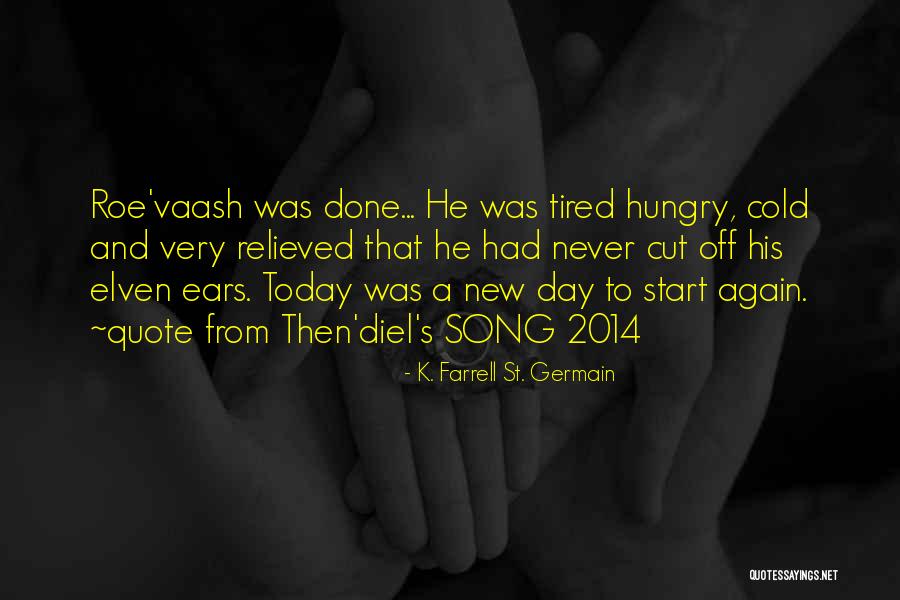 Today Is A New Start Quotes By K. Farrell St. Germain Today Is A New Start Quotes By K. Farrell St. Germain